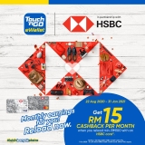 Touch ‘n Go eWallet: Reload with HSBC card, get RM15 CASHBACK!